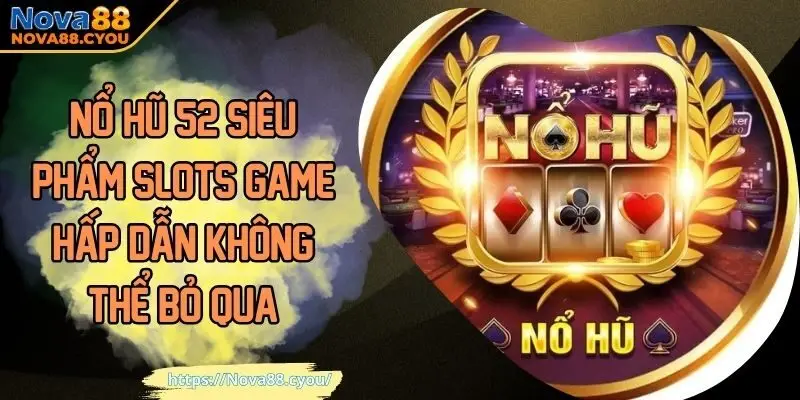 nổ hũ 52